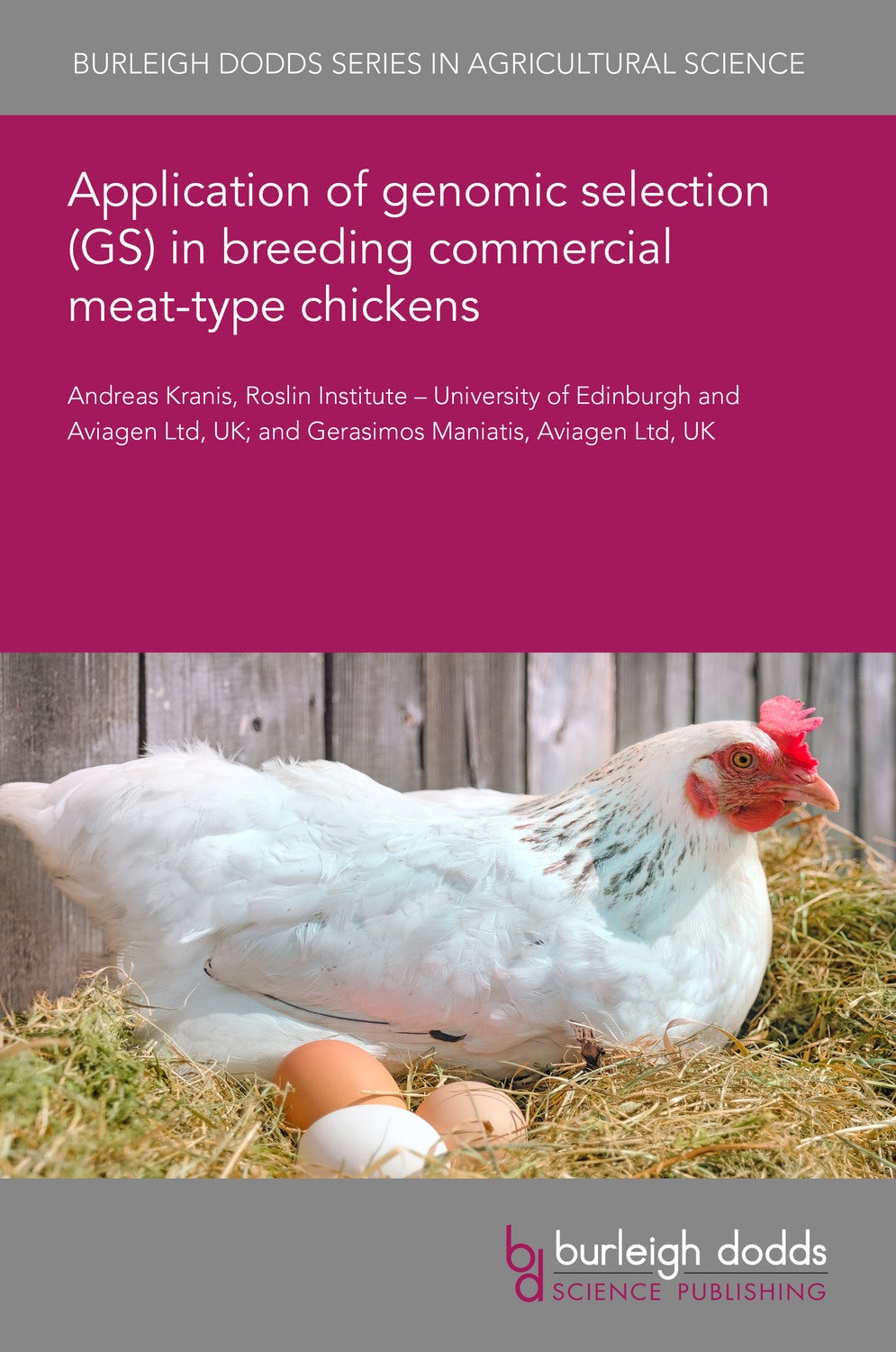 Book cover image for Application of genomic selection (GS) in breeding commercial meat-type chickens ISBN: 9781786767837